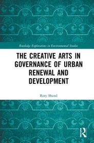 The Creative Arts in Governance of Urban Renewal and Development