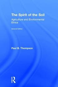 The Spirit of the Soil: Agriculture and Environmental Ethics