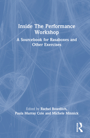 Inside The Performance Workshop: A Sourcebook for Rasaboxes and Other Exercises