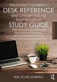 The School Counselor?s Desk Reference and Credentialing Examination Study Guide The School Counselor?s Desk Reference and Credentialing Examination Study Guide