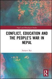 Conflict, Education and People's War in Nepal Conflict, Education and People's War in Nepal
