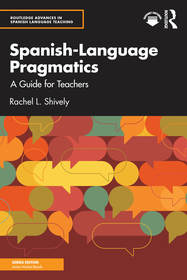 Spanish-Language Pragmatics: A Guide for Teachers Spanish-Language Pragmatics: A Guide for Teachers