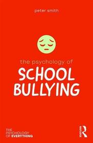 The Psychology of School Bullying