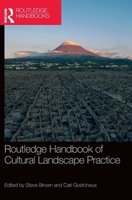 Routledge Handbook of Cultural Landscape Practice Routledge Handbook of Cultural Landscape Practice