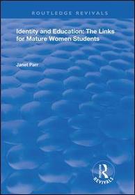 Identity and Education: The Links for Mature Women Students