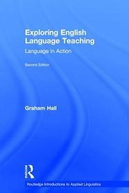 Exploring English Language Teaching: Language in Action