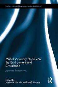Multidisciplinary Studies of the Environment and Civilization: Japanese Perspectives