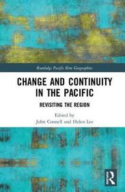 Change and Continuity in the Pacific: Revisiting the Region Change and Continuity in the Pacific: Revisiting the Region