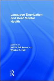 Language Deprivation and Deaf Mental Health