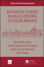 Advanced Studies in Multi-Criteria Decision Making