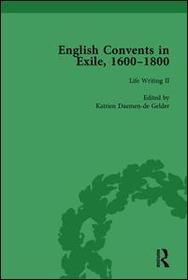 English Convents in Exile, 1600-1800, Part II, vol 4