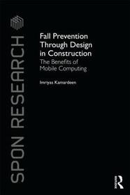 Fall Prevention Through Design in Construction: The Benefits of Mobile Computing Fall Prevention Through Design in Construction: The Benefits of Mobile Computing