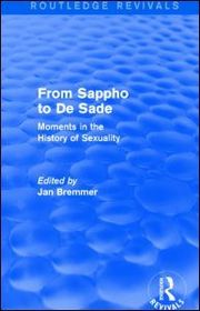From Sappho to De Sade (Routledge Revivals): Moments in the History of Sexuality
