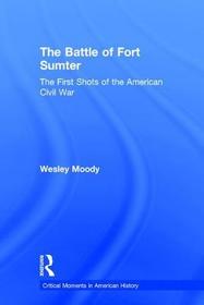 The Battle of Fort Sumter: The First Shots of the American Civil War