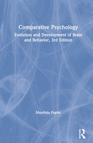 Comparative Psychology: Evolution and Development of Brain and Behavior, 3rd Edition Comparative Psychology: Evolution and Development of Brain and Behavior, 3rd Edition