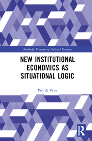 New Institutional Economics as Situational Logic: A Phenomenological Perspective New Institutional Economics as Situational Logic: A Phenomenological Perspective