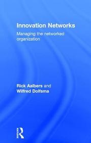Innovation Networks: Managing the networked organization