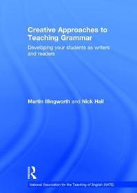 Creative Approaches to Teaching Grammar: Developing your students as writers and readers