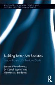 Building Better Arts Facilities: Lessons from a U.S. National Study