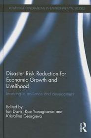 Disaster Risk Reduction for Economic Growth and Livelihood: Investing in Resilience and Development