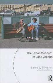 The Urban Wisdom of Jane Jacobs