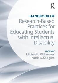 Handbook of Research-Based Practices for Educating Students with Intellectual Disability Handbook of Research-Based Practices for Educating Students with Intellectual Disability