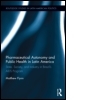 Pharmaceutical Autonomy and Public Health in Latin America: State, Society and Industry in Brazil’s AIDS Program