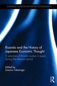 Ricardo and the History of Japanese Economic Thought: A selection of Ricardo studies in Japan during the interwar period
