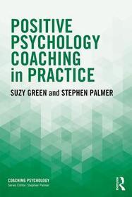 Positive Psychology Coaching in Practice Positive Psychology Coaching in Practice