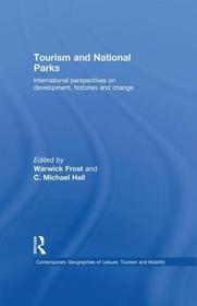 Tourism and National Parks: International Perspectives on Development, Histories and Change