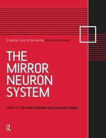 The Mirror Neuron System: A Special Issue of Social Neuroscience