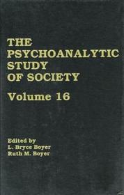 The Psychoanalytic Study of Society, V. 16: Essays in Honor of A. Irving Hallowell The Psychoanalytic Study of Society, V. 16: Essays in Honor of A. Irving Hallowell