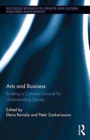 Arts and Business: Building a Common Ground for Understanding Society