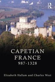 Capetian France 987?1328 Capetian France 987?1328