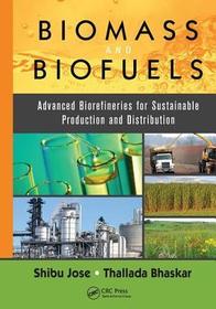 Biomass and Biofuels: Advanced Biorefineries for Sustainable Production and Distribution