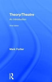 Theory/Theatre: An Introduction Theory/Theatre: An Introduction