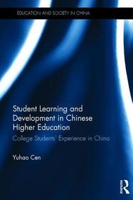 Student Learning and Development in Chinese Higher Education: College students' experience in China Student Learning and Development in Chinese Higher Education: College students' experience in China
