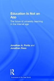 Education Is Not an App: The future of university teaching in the Internet age