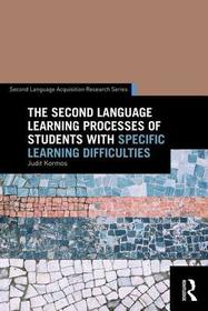 The Second Language Learning Processes of Students with Specific Learning Difficulties The Second Language Learning Processes of Students with Specific Learning Difficulties