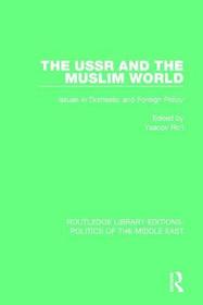 The USSR and the Muslim World: Issues in Domestic and Foreign Policy The USSR and the Muslim World: Issues in Domestic and Foreign Policy