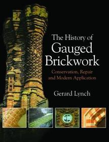 The History of Gauged Brickwork: Conservation, Repair and Modern Application