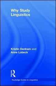 Why Study Linguistics Why Study Linguistics