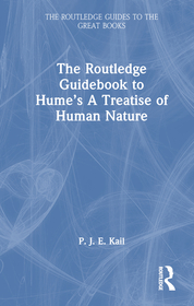 The Routledge Guidebook to Hume?s A Treatise of Human Nature The Routledge Guidebook to Hume?s A Treatise of Human Nature