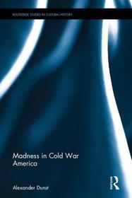 Madness in Cold War America: Mad America