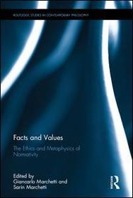 Facts and Values: The Ethics and Metaphysics of Normativity