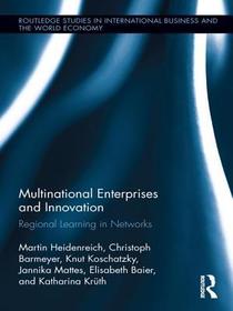 Multinational Enterprises and Innovation: Regional Learning in Networks