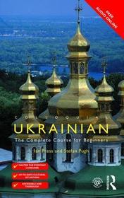 Colloquial Ukrainian: The Complete Course for Beginners Colloquial Ukrainian: The Complete Course for Beginners