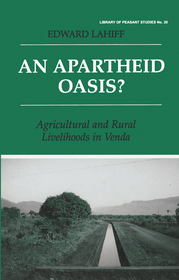 An Apartheid Oasis?: Agriculture and Rural Livelihoods in Venda