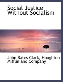 Social Justice Without Socialism