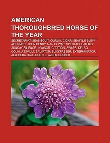 American Thoroughbred Horse of the Year: Secretariat, Seabiscuit, Curlin, John Henry, Cigar, Affirmed, Man o' War, Seattle Slew, Spectacular Bid, Sunday Silence, Kelso, Citation, Invasor, Swaps, Colin, Assault, Alysheba, Buckpasser, Exterminator, Salvator, Azeri, Chance Play